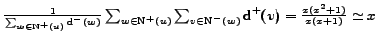 $\frac{1}{\sum_{w\in\mathrm{N^+}(u)}\mathrm{d^-}(w)} \sum_{w\in\mathrm{N^+}(u)}\sum_{v\in\mathrm{N^-}(w)}\mathrm{d^+}(v) = \frac{x(x^2+1)}{x(x+1)}\simeq x$