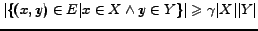 $\vert\{(x,y) \in E \vert x \in X \wedge y \in Y\}\vert \geqslant \gamma\vert X\vert\vert Y\vert$