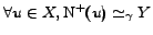 $\forall u\in X, \mathrm{N^+}(u) \simeq_{\gamma} Y$