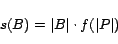 \begin{displaymath}s(B)=\vert B\vert\cdot f(\vert P\vert) \end{displaymath}