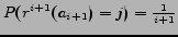 $P(r^{i+1}(a_{i+1})=j)=\frac{1}{i+1}$