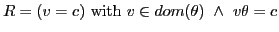 $ R = (v=c)\textrm{ with }v \in dom(\theta)~\wedge~v\theta=c$