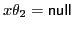 $ x\theta_2 = {\sf null}\xspace $