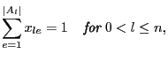 $\displaystyle \sum_{e=1}^{\vert A_l\vert} x_{le}=1 \;\;\;\; \textit{for}\; 0<l\leq n,$