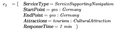 $\displaystyle \begin{array}{rcl} c_\ensuremath{j}& = ( & \textsl{{ServiceType}}... ...\ensuremath{\footnotesize {\mathit{{1 \; min}}}}\;\;\;) \\ [-1.5ex] \end{array}$