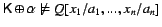 ${\sf K}\oplus\alpha\not\models Q[x_1 / a_1,...,x_n/a_n]$