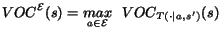 $\displaystyle VOC^\mathcal{E}(s) = \underset{a \in \mathcal{E}}{max}   VOC_{T(\cdot\vert a,s')}(s)$