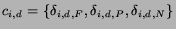 $c_{i,d} = \{\delta_{i, d, F}, \delta_{i, d, P},
\delta_{i, d, N}\}$