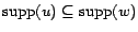 ${\mathrm{supp}}(u) \subseteq {\mathrm{supp}}(w)$