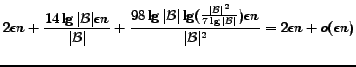 $\displaystyle 2\epsilon{}n + \frac{14\lg\vert\B\vert\epsilon{}n}{\vert\B\vert} ... ...{7\lg\vert\B\vert})\epsilon{}n}{\vert\B\vert^2}= 2\epsilon{}n + o(\epsilon{}n) $