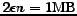 $ 2\epsilon{}n = 1\mathrm{MB}$