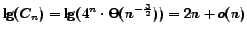 $ \lg(C_n) = \lg(4^n \cdot \Theta(n^{-\frac{3}{2}})) = 2n+o(n)$