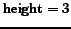 $ {\rm height} = 3$