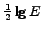 $ \frac{1}{2}\lg E$