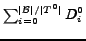 $ \sum^{\vert\B\vert/\vert T^0\vert}_{i=0}{D^0_i}$